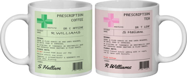 Funny Prescription Mug - Tea, Coffee or Hot Chocolate