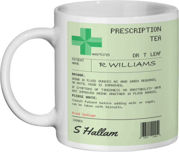 Funny Prescription Mug - Tea, Coffee or Hot Chocolate - Image 3