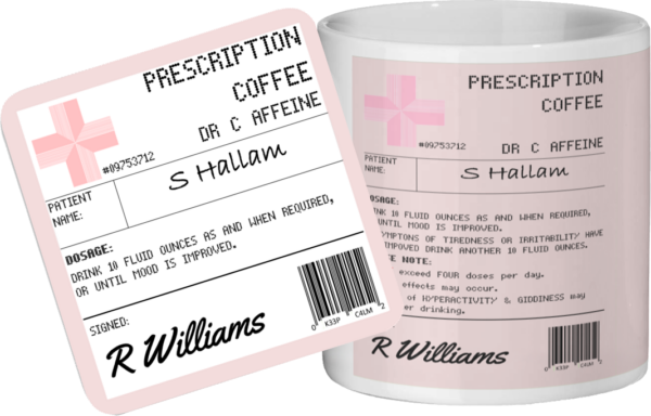 Funny Prescription Mug - Tea, Coffee or Hot Chocolate - Image 7